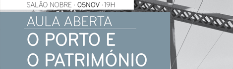 AULA ABERTA | O PORTO E O PATRIMÓNIO | COM ARQ JORGE DA COSTA (DRCN) | 05 NOV. | 19H 