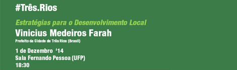 “ESTRATÉGIAS PARA O DESENVOLVIMENTO LOCAL” COM VINICIUS MEDEIROS FARAH | 1 DEZ. 18:30 | SALA FERNANDO PESSOA 